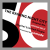 THE RAINING NIGHT CITY